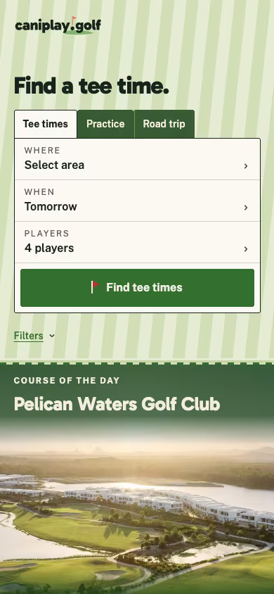 The refreshed caniplay.golf home screen on a phone, with tee-time, practice and road-trip search modes above the live course discovery feed.